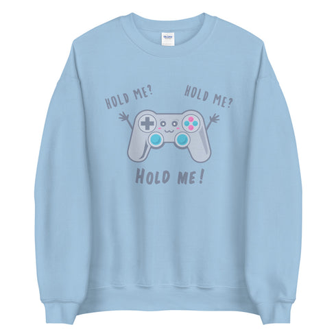 Hold Me! Sweatshirt